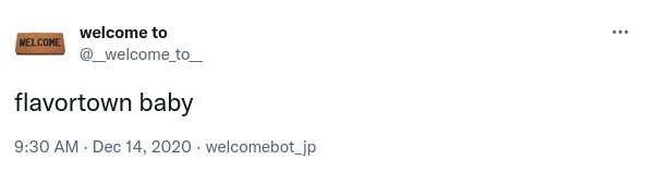 Text post: "flavortown baby" (such that, with the title of the bot itself directly above, reads as "welcome to flavortown baby")